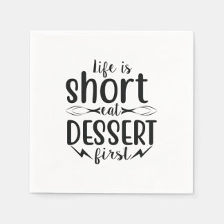 Livet är Kort, Eat Dessert först Pappersservett