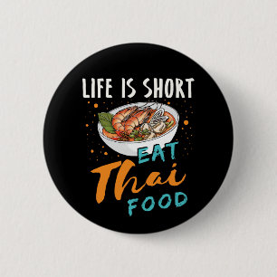 Livet är Kort Eat Thai Food Knapp