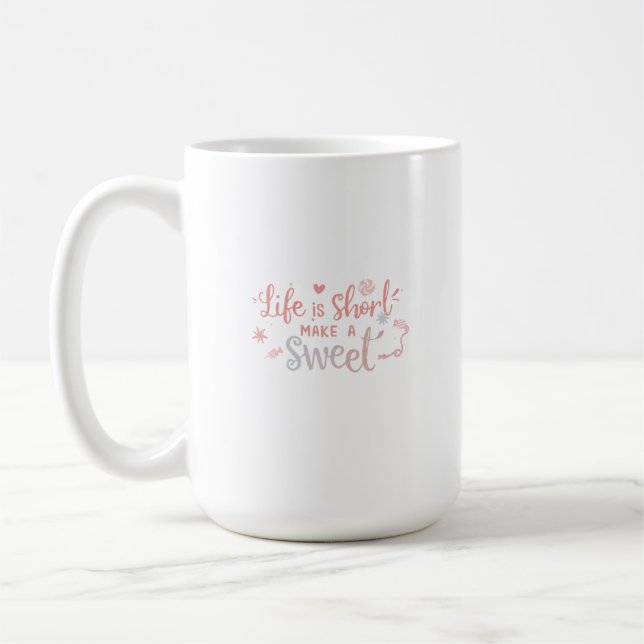 Livet är Kort, gör det sötat Kaffemugg (Vänster)