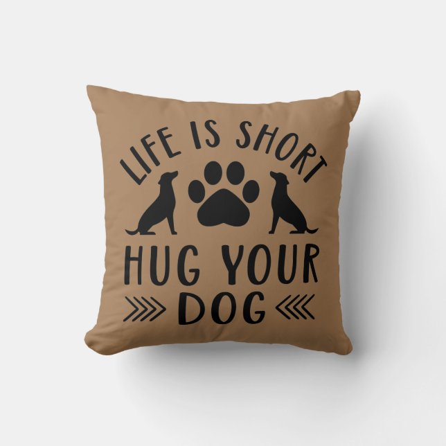Livet är Kort Hug din Hund Kudde (Framsida)