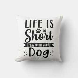 Livet är Kort med din Hund Kudde