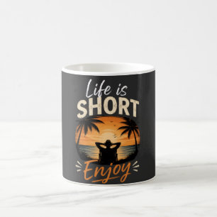 Livet är kort, njut kaffemugg