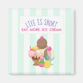 Livet är Kort Öat mer Ice Cream Magnet