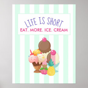 Livet är Kort Öat mer Ice Cream Poster