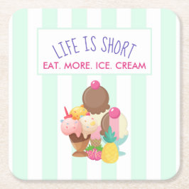 Livet är Kort Öat mer Ice Cream Underlägg Papper Kvadrat