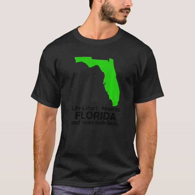 Livet är Kort och flyttar till Florida. T Shirt (Framsida)