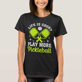 Livet är Kort Play More Pickleball, Pickleball T Shirt