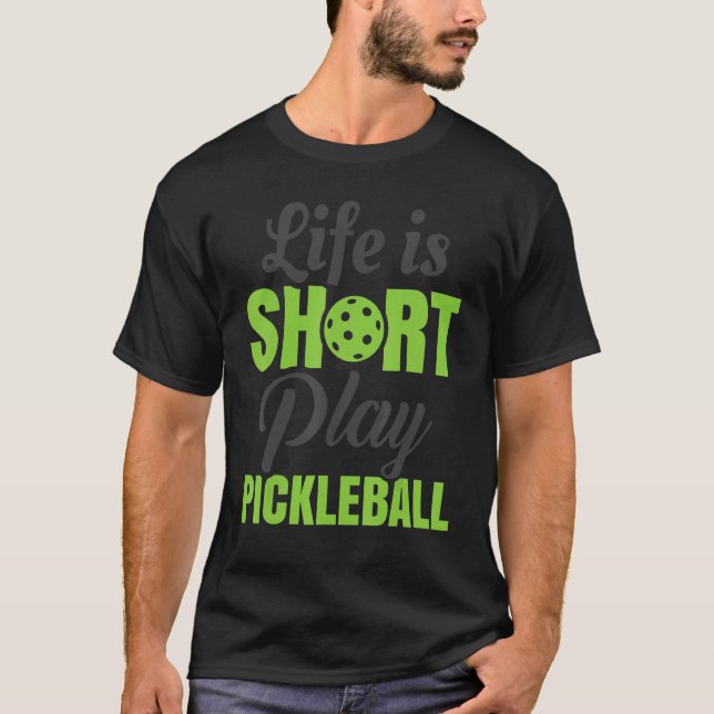 Livet är Kort Play Pickleball T Shirt (Framsida)
