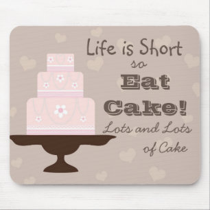 "Livet är Kort så Eat Cake" Musmatta