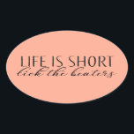 Livet är Kort Slickar Beaters Baking Ovalt Klistermärke<br><div class="desc">"Livet är kort,  slicka grindarna" © becky nimoy 2020</div>