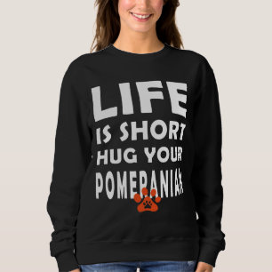 Livet är Kort som hug era Pommern-Hund T Shirt