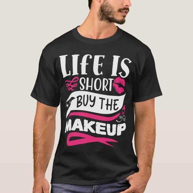 Livet är Kort som köper upp makeup-priset. T Shirt (Framsida)
