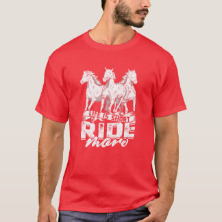 Livet är kort som kör mer Horse T Shirt