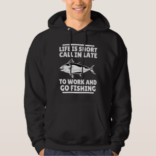 Livet är Kort som vill arbeta och fiska sent Hoodie