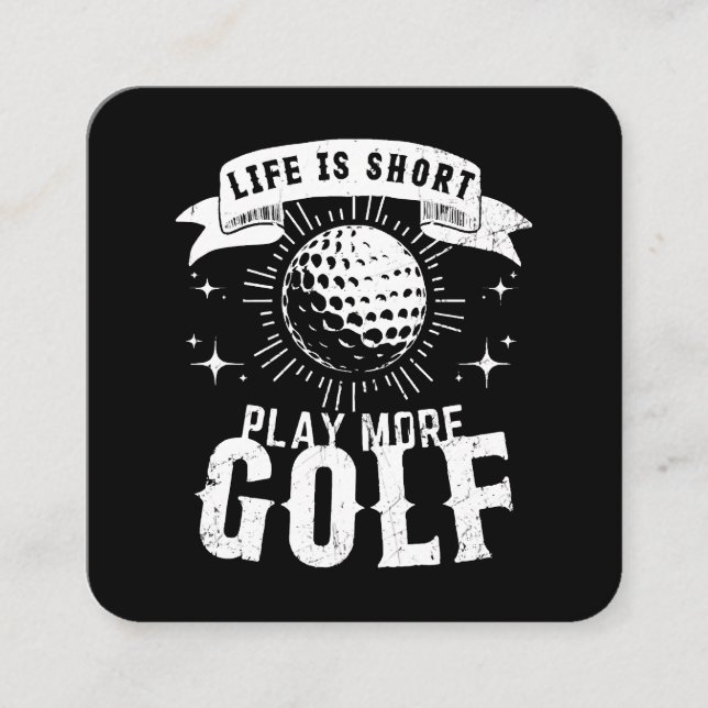 Livet är Kort. Spela upp fler golf Fyrkantigt Visitkort (Framsida)