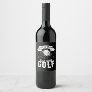 Livet är Kort. Spela upp fler golf Vinflaska Etikett