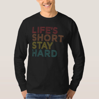 Livet är kort Stay Hard 12 T Shirt