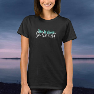 Livet är kort T-shirt