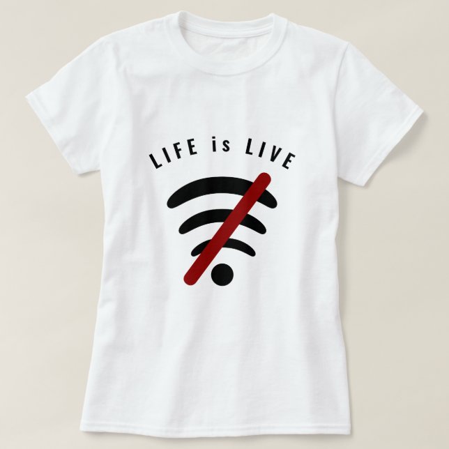 Livet är Live Funny T-Shirt - Anpassningsbar Text (Design framsida)