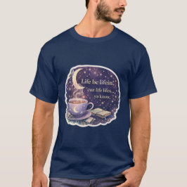 Livet är livet – Mysig kaffecitat - V1 - T-Shirt