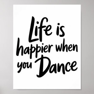 Livet är lyckligare när man dansar lärare som dans poster