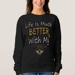 Livet är mycket bättre med min Rottweiler T Shirt