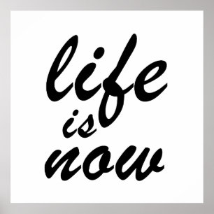 Livet är nu poster