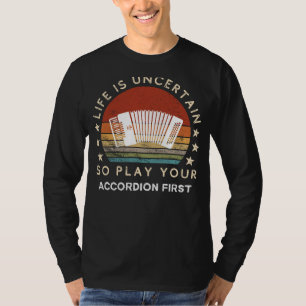 Livet är osäkert Play Accordion First Funny Tee
