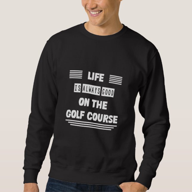Livet är på golfbanan lång ärmad tröja (Framsida)