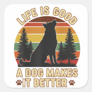 livet är roligt en bra hund gör det bättre Klister Fyrkantigt Klistermärke