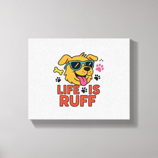 Livet är ruff - Rolig hund Tecknad Canvastryck (Framsida)
