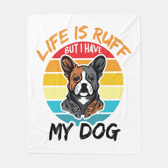Livet är ruttet, men jag har min Hund Fleecefilt (Framsidan)