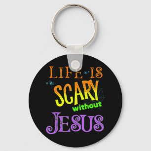 Livet är Scary utan Jesus Christian Halloween Co Nyckelring