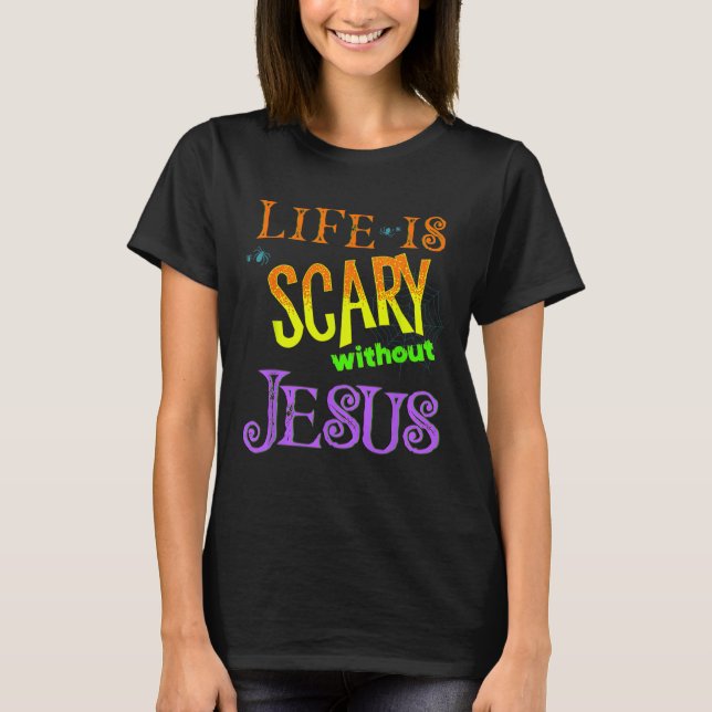 Livet är skör utan Jesus Christian Halloween Co T Shirt (Framsida)