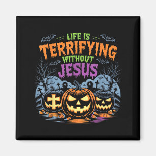 Livet är skrämmande utan Jesus Kristet Halloween Magnet