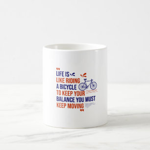 Livet är som att cykla kaffemugg