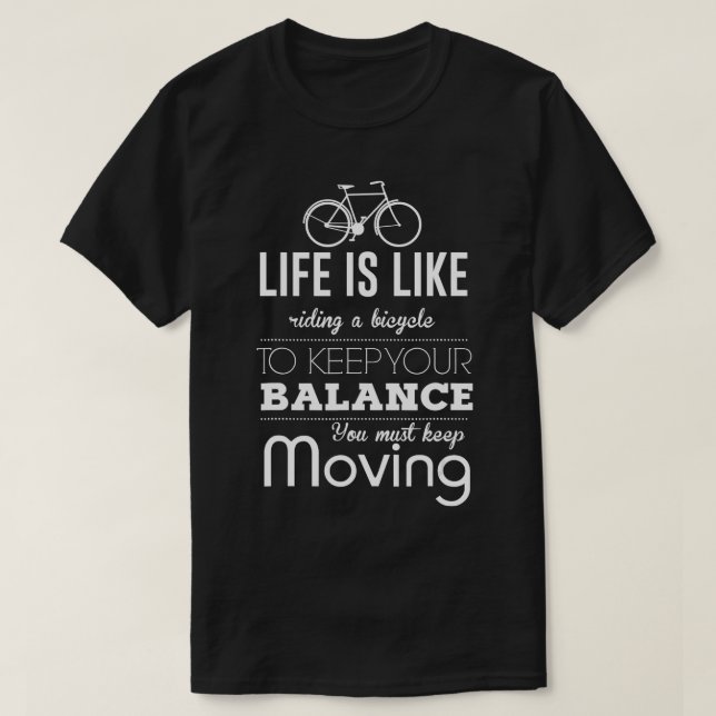 Livet är som att rida en cykel t shirt (Design framsida)