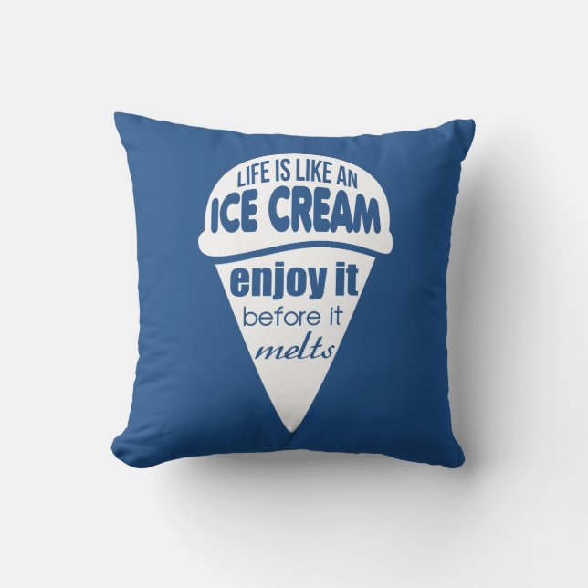 Livet är som en glass slogan citat kudde (Framsida)