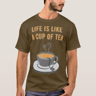 Livet är som en kopp i te t shirt