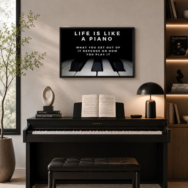 Livet är som ett piano Inspirerande Poster (Play it like you mean it—life has a way of echoing every note.)