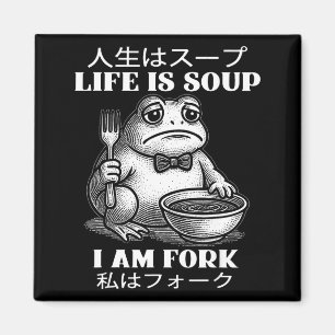 Livet är soppa jag är gaffel groda japansk meme hu magnet