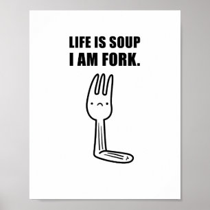 Livet är Soppa, jag Poster gaffel