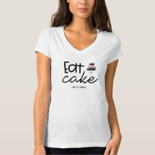 Livet är sötat, Eat Cake T-Shirt