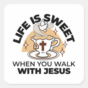 Livet är sötat med Jesus - Christian Faith Tea Kop Fyrkantigt Klistermärke