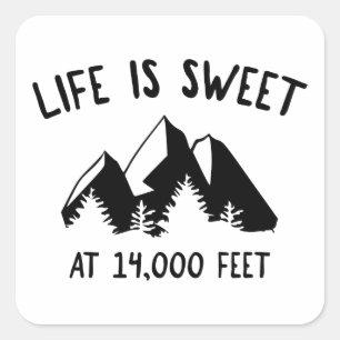 Livet är sötat vid 14 000 fot fyrkantigt klistermärke