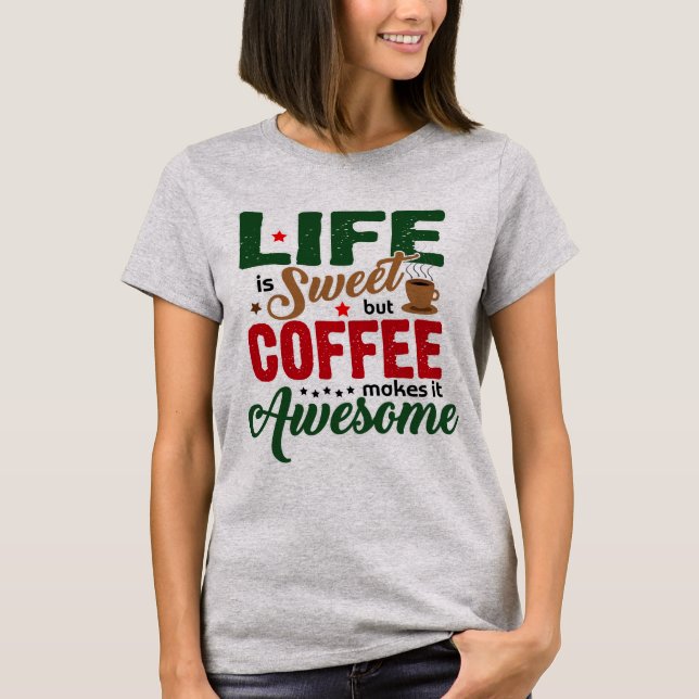 Livet är Sött (kaffehumor) Tröja (Framsida)