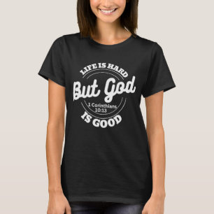 Livet är svårt men Bra Gud Bible Verse Citat T Shirt