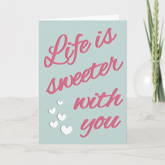 Livet är Sweeter Funny Valentine Day Card Helgkort (Framsida)