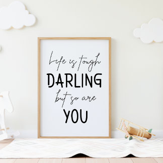 Livet är Tuff Darling, men är du också Motiv Poster