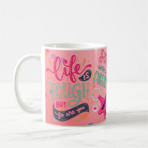 Livet är Tuff, men är du också positiv till Mugg? Kaffemugg